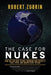 The Case for Nukes: How We Can Beat Global Warming and Create a Free, Open, and Magnificent Future - Paperback | Diverse Reads