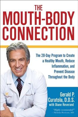 The Mouth-Body Connection: The 28-Day Program to Create a Healthy Mouth, Reduce Inflammation and Prevent Disease Throughout the Body - Hardcover | Diverse Reads