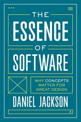 The Essence of Software: Why Concepts Matter for Great Design - Hardcover | Diverse Reads