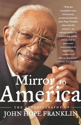Mirror to America: The Autobiography of John Hope Franklin - Paperback |  Diverse Reads