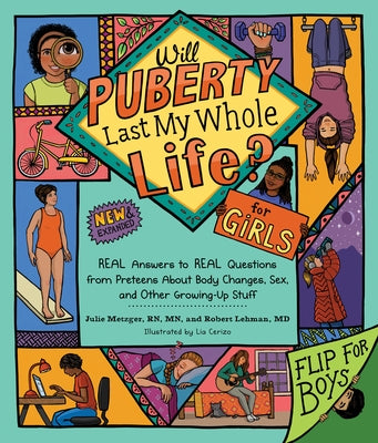 Will Puberty Last My Whole Life?: REAL Answers to REAL Questions from Preteens About Body Changes, Sex, and Other Growing-Up Stuff - Paperback | Diverse Reads