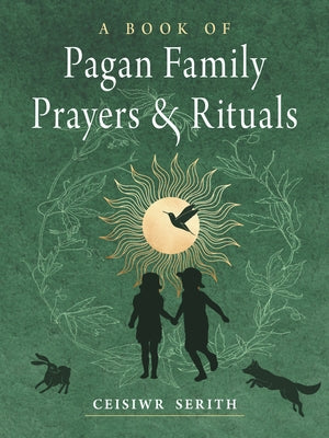 A Book of Pagan Family Prayers and Rituals - Paperback | Diverse Reads