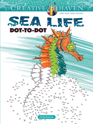 Creative Haven Sea Life Dot-to-Dot - Paperback | Diverse Reads