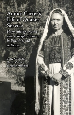 Annice Carter's Life of Quaker Service - Paperback | Diverse Reads