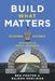 Build What Matters: Delivering Key Outcomes with Vision-Led Product Management - Paperback | Diverse Reads