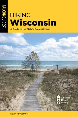 Hiking Wisconsin: A Guide to the State's Greatest Hikes - Paperback | Diverse Reads
