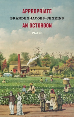 Appropriate / An Octoroon - Paperback | Diverse Reads