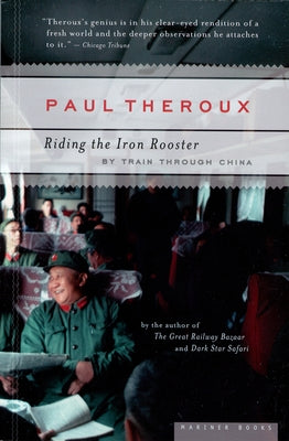 Riding The Iron Rooster: By Train Through China - Paperback | Diverse Reads