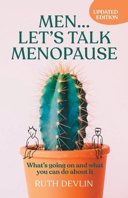 Men... Let's Talk Menopause: What's going on and what you can do about it - Paperback | Diverse Reads