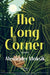 The Long Corner - Hardcover | Diverse Reads