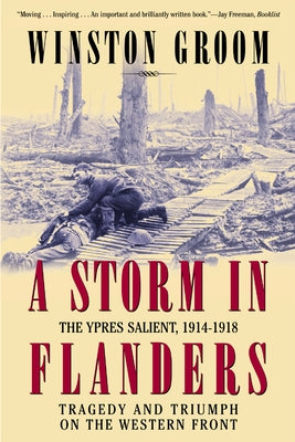 A Storm in Flanders: The Ypres Salient, 1914-1918: Tragedy and Triumph on the Western Front - Paperback | Diverse Reads