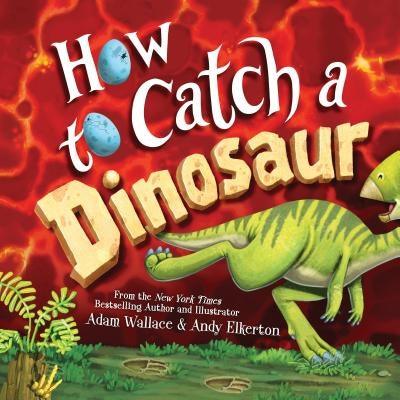 How to Catch a Dinosaur - Hardcover | Diverse Reads