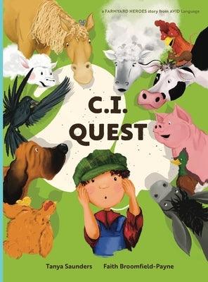 C.I. Quest: a tale of cochlear implants lost and found on the farm (the young farmer has hearing loss), told through rhyming verse - Hardcover | Diverse Reads