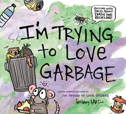 I'm Trying to Love Garbage - Hardcover | Diverse Reads
