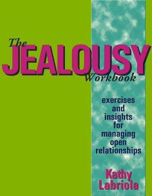 The Jealousy Workbook: Exercises and Insights for Managing Open Relationships - Paperback | Diverse Reads
