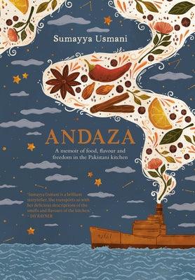 Andaza: A Memoir of Food, Flavour and Freedom in the Pakistani Kitchen - Hardcover | Diverse Reads