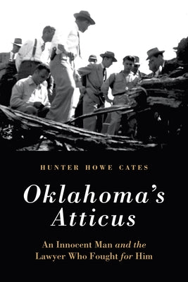 Oklahoma's Atticus: An Innocent Man and the Lawyer Who Fought for Him - Hardcover | Diverse Reads