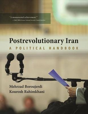 Postrevolutionary Iran: A Political Handbook - Hardcover