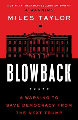 Blowback: A Warning to Save Democracy from the Next Trump - Paperback | Diverse Reads