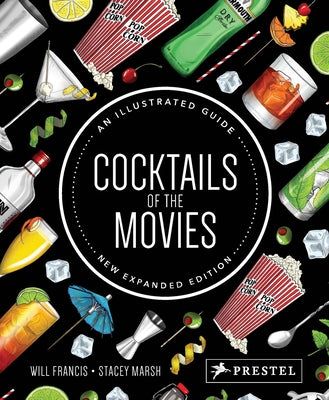Cocktails of the Movies: An Illustrated Guide to Cinematic Mixology New Expanded Edition - Hardcover | Diverse Reads