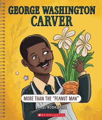 George Washington Carver: More Than the Peanut Man (Bright Minds): More Than the Peanut Man - Hardcover |  Diverse Reads