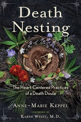 Death Nesting: The Heart-Centered Practices of a Death Doula - Paperback | Diverse Reads