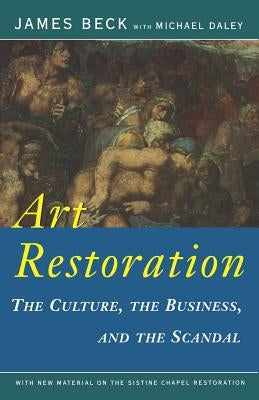 Art Restoration: The Culture, the Business, and the Scandal - Paperback | Diverse Reads