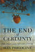 The End of Certainty - Hardcover | Diverse Reads