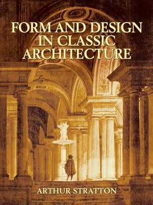 Form and Design in Classic Architecture - Paperback | Diverse Reads
