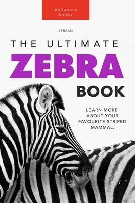 Zebras: The Ultimate Zebra Book: 100+ Amazing Zebra Facts, Photos, Quiz and More - Paperback | Diverse Reads
