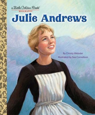 Julie Andrews: A Little Golden Book Biography - Hardcover | Diverse Reads