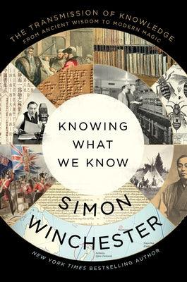 Knowing What We Know: The Transmission of Knowledge: From Ancient Wisdom to Modern Magic - Hardcover | Diverse Reads