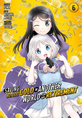 Saving 80,000 Gold in Another World for My Retirement 6 (Manga) - Paperback | Diverse Reads