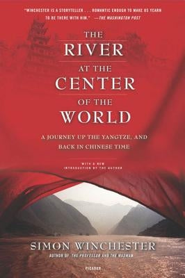 The River at the Center of the World: A Journey Up the Yangtze, and Back in Chinese Time - Paperback | Diverse Reads