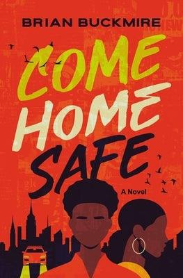 Come Home Safe - Hardcover |  Diverse Reads