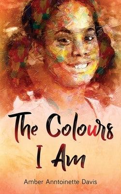 The Colours I Am - Paperback | Diverse Reads
