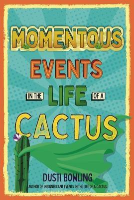 Momentous Events in the Life of a Cactus: Volume 2 - Hardcover | Diverse Reads