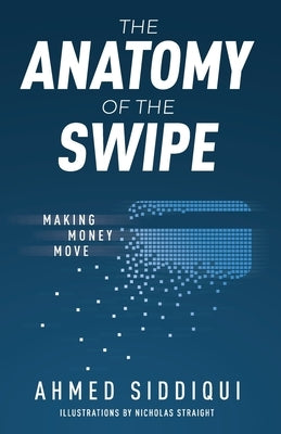 The Anatomy of the Swipe: Making Money Move - Paperback | Diverse Reads