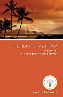 The Heart of Mysticism: Volume VI - The 1959 Infinite Way Letters - Paperback | Diverse Reads