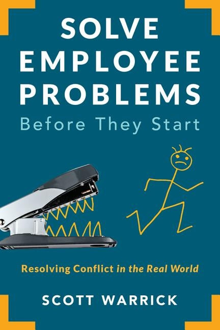 Solve Employee Problems Before They Start: Resolving Conflict in the Real World - Paperback | Diverse Reads