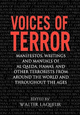 Voices of Terror: Manifestos, Writings and Manuals of Al Qaeda, Hamas, and other Terrorists from around the World and Throughout the Ages - Paperback | Diverse Reads