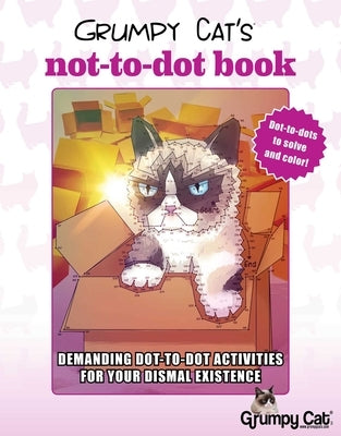 Grumpy Cat's NOT-to-Dot Book: Demanding Dot-to-Dot Activities for Your Dismal Existence - Paperback | Diverse Reads