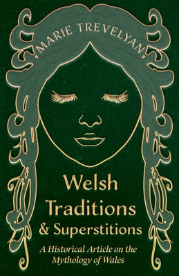 Welsh Traditions and Superstitions - A Historical Article on the Mythology of Wales - Paperback | Diverse Reads
