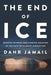 The End of Ice: Bearing Witness and Finding Meaning in the Path of Climate Disruption - Hardcover | Diverse Reads