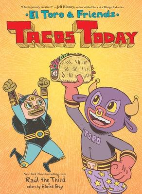 Tacos Today: El Toro & Friends - Hardcover | Diverse Reads