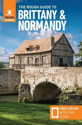 The Rough Guide to Brittany & Normandy (Travel Guide with Free eBook) - Paperback | Diverse Reads
