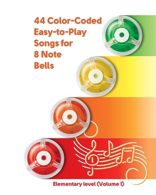 44 Color-Coded Easy-to-Play Songs for 8 Note Bell Set: Elementary level - Paperback | Diverse Reads