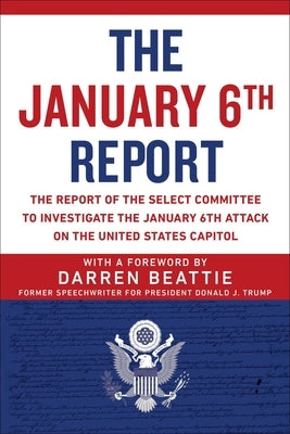 The January 6th Report: The Report of the Select Committee to Investigate the January 6th Attack on the United States Capitol - Paperback | Diverse Reads