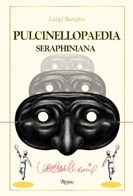 Pulcinellopaedia Seraphiniana - Hardcover | Diverse Reads