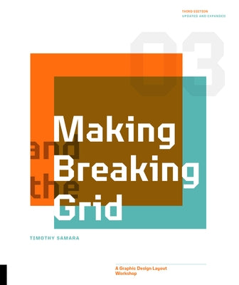 Making and Breaking the Grid, Third Edition: A Graphic Design Layout Workshop - Paperback | Diverse Reads